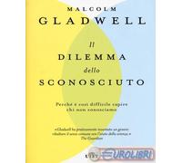 Il dilemma dello sconosciuto. Perché è così difficile capire chi non conosciamo