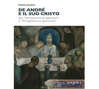 9788851429966 Paolo Jachia De André e il suo Cristo. Da «Smisurata preghiera» a