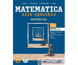 9788853806413 C. ZANONE MATEMATICA ALLO SPECCHIO. EDIZ. BLU. PER GHISETTI & CORV