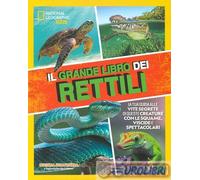 Il grande libro dei rettili. Ediz. illustrata - Somaweera Ruchira, Warren ...