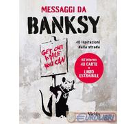 Messaggi da Banksy. 40 ispirazioni dalla strada. Oracolo. Con Carte - De G...