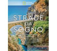 9788854060593 A.A.V.V. Strade da sogno. I 500 itinerari stradali più spettacolar