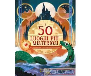 9788854060845 A.A.V.V. I 50 luoghi pi misteriosi Ediz. illustrata White Star