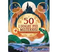 9788854060845 A.A.V.V. I 50 luoghi più misteriosi Ediz. illustrata White Star