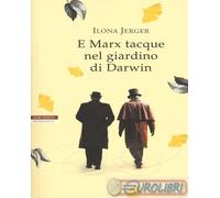 9788854516014 Ilona Jerger E Marx tacque nel giardino di Darwin Neri Pozza