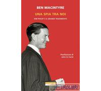 9788854528376 MACINTYRE SPIA TRA NOI KIM PHILBY E IL GRA NERI POZZA EDITORE