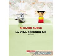 9788854529304 Richard Russo La vita, secondo me NERI POZZA EDITORE
