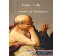 9788854531567 Giorgio Colli Interiorità ed espressione Neri Pozza