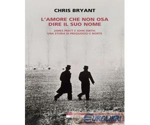 9788854531796 Chris Bryant L'amore che non osa dire il suo nome. James Pratt e J