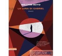 9788854531956 William Boyd La luna di Gabriel Neri Pozza