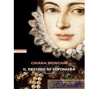 9788854532229 Chiara Montani Il destino di Sofonisba Neri Pozza