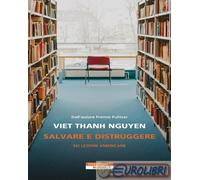 9788854532472 Thanh Nguyen Viet Salvare e distruggere. Sei lezioni americane Ner