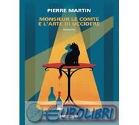 9788854534858 Pierre Martin Monsieur le comte e l'arte di uccidere Roberta Scara