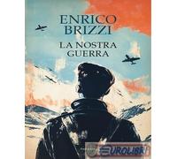 9788854984424 Enrico Brizzi La nostra guerra Edizioni Theoria