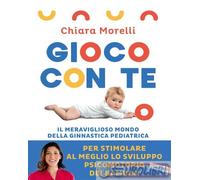 9788855057882 Chiara Morelli Gioco con te. Il meraviglioso mondo della ginnastic