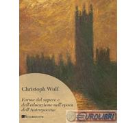 9788855294423 Christoph Wulf Forme del sapere e dell'educazione nell’epoca dell’