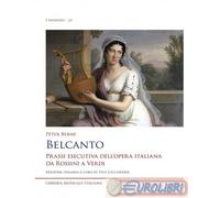9788855433334 Peter Berne Belcanto. Prassi esecutiva dellopera italiana da Ross