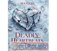 9788855443777 Bia Clay Deadly heartbeats. Battiti mortali Sperling & Kupfer