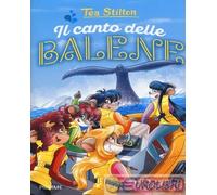 9788856656060 Tea Stilton Il canto delle balene Piemme