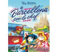 9788856671964 Tea Stilton A Barcellona con lo chef Piemme