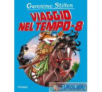 9788856674361 Geronimo Stilton Viaggio nel tempo 8 Piemme