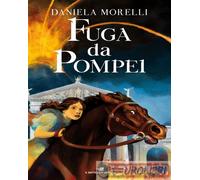 9788856680225 Daniela Morelli Fuga da Pompei Piemme