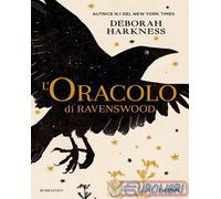 L'ORACOLO DI RAVENSWOOD - HARKNESS DEBORAH - Piemme