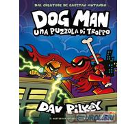 9788856694802 Dav Pilkey Dog Man. Una puzzola di troppo Piemme