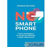 9788856698497 Franco De Masi No smartphone. Come proteggere la mente dei bambini