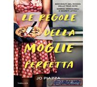 9788856699814 Jo Piazza Le regole della moglie perfetta Piemme