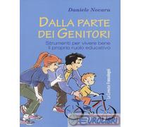 9788856810271 Daniele Novara Dalla parte dei genitori. Strumenti per vivere bene
