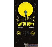 Libri Gilles Baum - Tutto Buio. Ediz. Illustrata