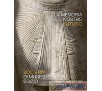 9788857020358 A.V. La memoria è il nostro futuro. 200 anni del museo egizio Fran