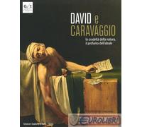 9788857243009 Fernando Mazzocca David e Caravaggio. La crudeltà della natura, il