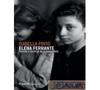 9788857563961 Isabella Pinto Elena Ferrante. Poetiche e politiche della soggetti