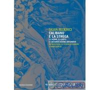 9788857566429 Silvia Federici Calibano e la strega. Le donne, il corpo e l'accum