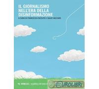 9788857597140 A.A.V.V. Il giornalismo nell'era della disinformazione Mimesis
