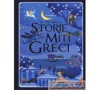 Le più belle storie dei miti greci. Ediz. illustrata