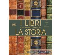 9788858018743 I libri che hanno cambiato la storia. Da «I Ching» a «Il Piccolo