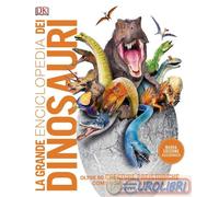 La grande enciclopedia dei dinosauri. Ediz. a colori