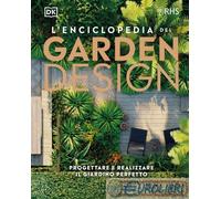 9788858048955 A.V. L'enciclopedia del garden design. Progettare e realizzare il