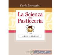 9788858051801 Dario Bressanini La scienza della pasticceria. La chimica del bign