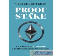 9788858054802 Vitalik Buterin Proof of stake. La nascita di Ethereum e la filoso