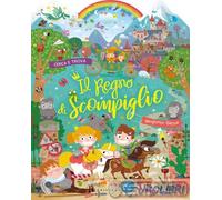 9788858055571 Benjamin Bécue Il Regno di Scompiglio. Ediz. a colori Gribaudo