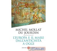 9788858151815 MOLLAT DU JUORDIN EUROPA E IL MARE DALL'ANTICHITA A OGGI LATERZA V