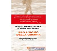 Libri Fontana Vito Alfieri / Sanfrancesco Antonio - Ero L'uomo Della Guerra. La