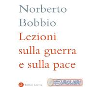 9788858153543 Norberto Bobbio Lezioni sulla guerra e sulla pace Laterza