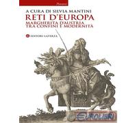 9788858155110 A.V. Reti d'Europa. Margherita d'Austria tra confini e modernità L