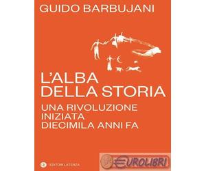 9788858155141 Guido Barbujani L’alba della storia Laterza