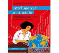 9788858155394 Francesca Rossi Intelligenza artificiale. Come funziona e dove ci